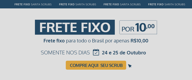 Frete fixo de R$ 10 para todo o Brasil somente nos dias 24 e 25 de outubro - Sarita Scrubs